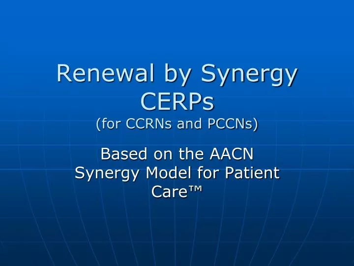 renewal by synergy cerps for ccrns and pccns