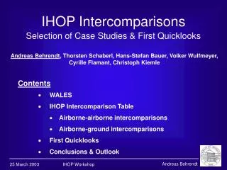 IHOP Intercomparisons Selection of Case Studies &amp; First Quicklooks