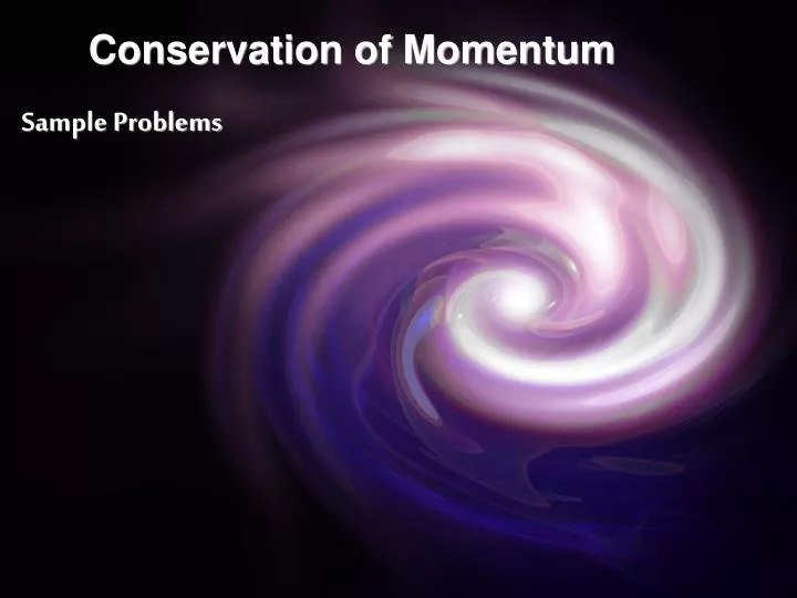 conservation of momentum