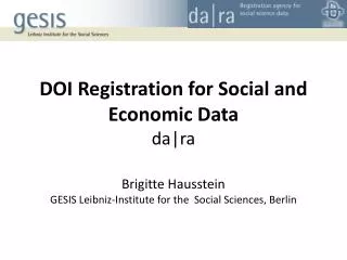 DOI Registration for Social and Economic Data da|ra Brigitte Hausstein