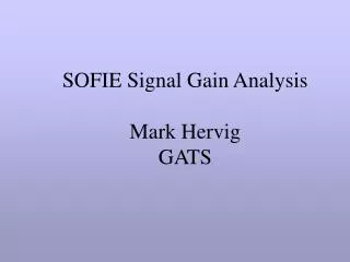 SOFIE Signal Gain Analysis Mark Hervig GATS