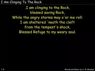 I Am Clinging To The Rock