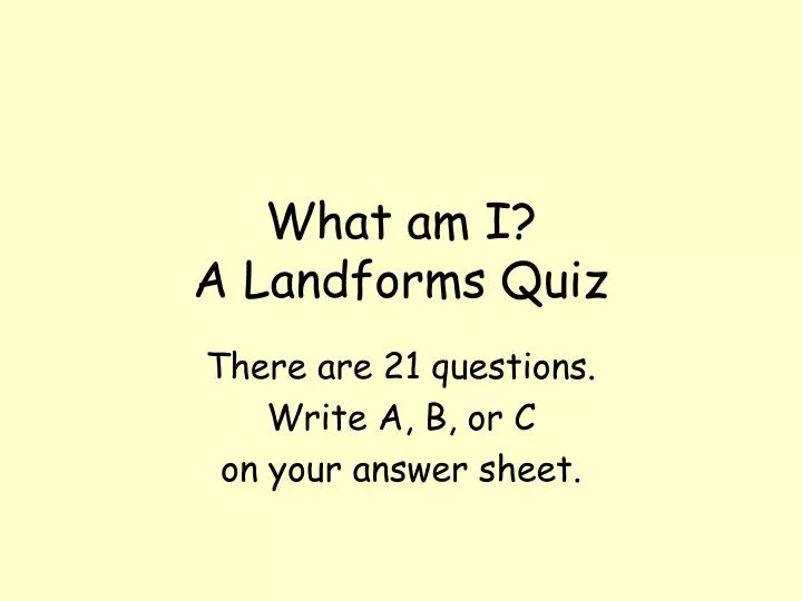 what am i a landforms quiz