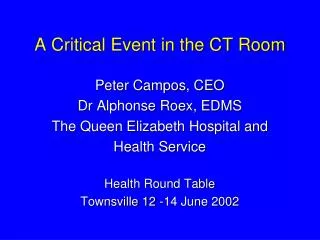 A Critical Event in the CT Room