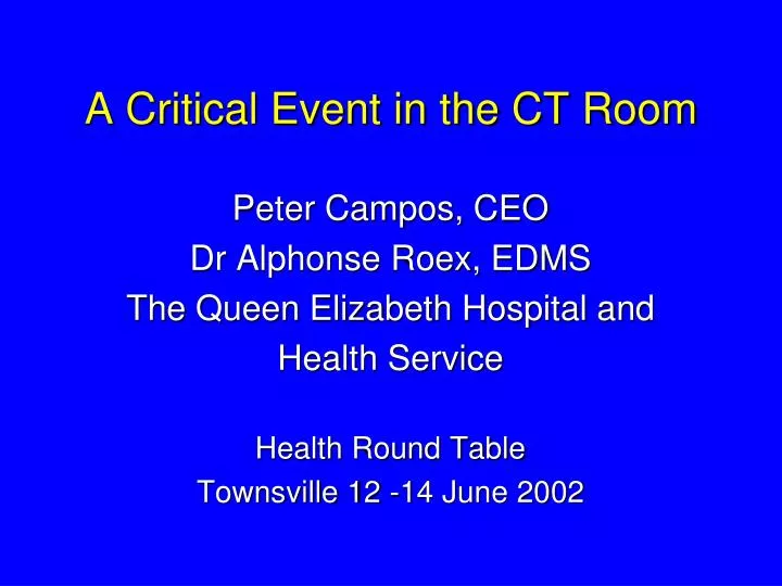 a critical event in the ct room