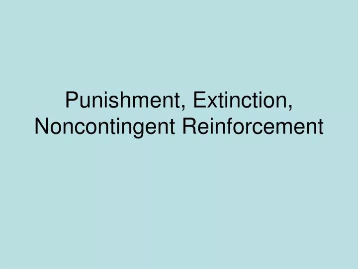 punishment extinction noncontingent reinforcement