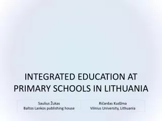 INTEGRATED EDUCATION AT PRIMARY SCHOOLS IN LITHUANIA