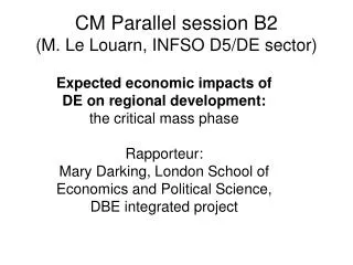 CM Parallel session B2 (M. Le Louarn, INFSO D5/DE sector)