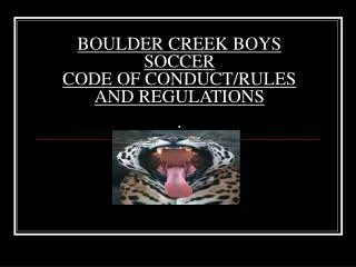 BOULDER CREEK BOYS SOCCER CODE OF CONDUCT/RULES AND REGULATIONS .
