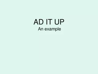AD IT UP An example