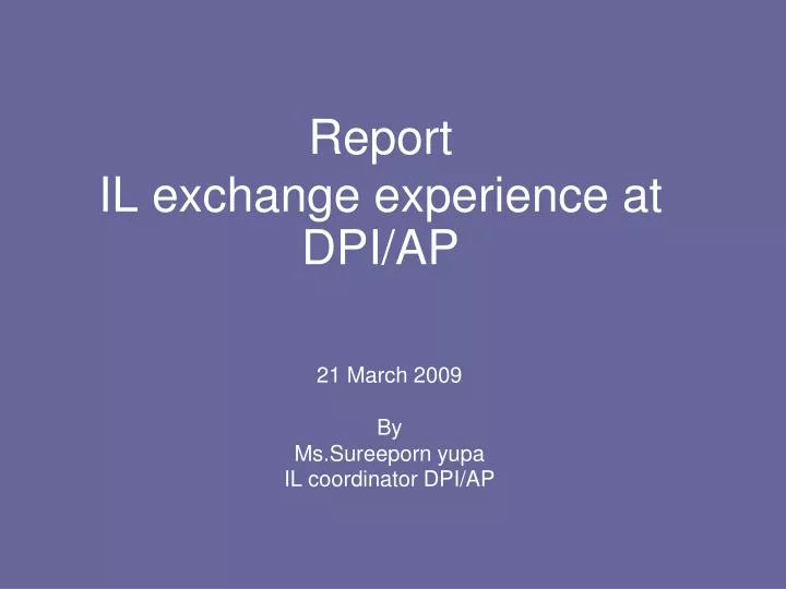 report il exchange experience at dpi ap