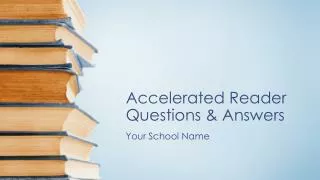 Accelerated Reader Questions &amp; Answers