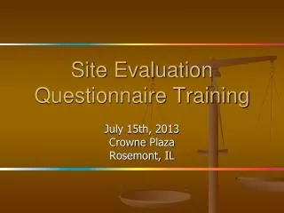Site Evaluation Questionnaire Training