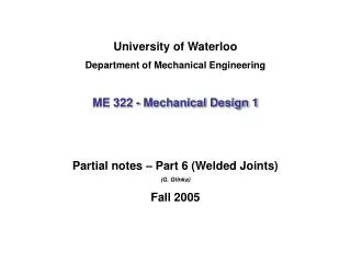 University of Waterloo Department of Mechanical Engineering ME 322 - Mechanical Design 1