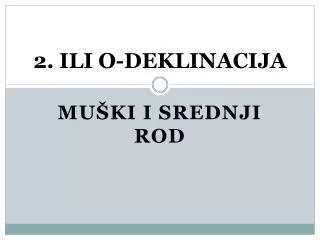 2 ili o deklinacija