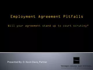 Employment Agreement Pitfalls Will your agreement stand up to court scrutiny?