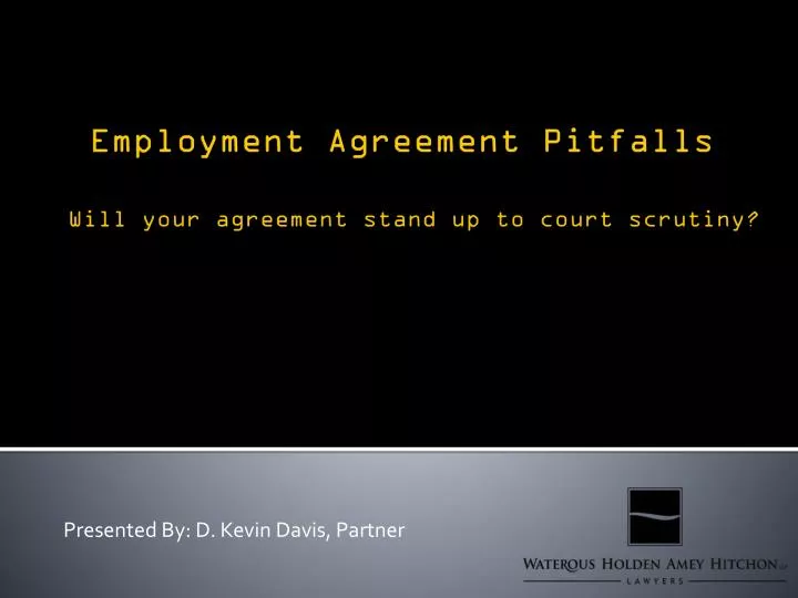 employment agreement pitfalls will your agreement stand up to court scrutiny