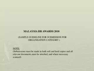 MALAYSIA HR AWARDS 2010 (SAMPLE GUIDELINE FOR SUBMISSION FOR