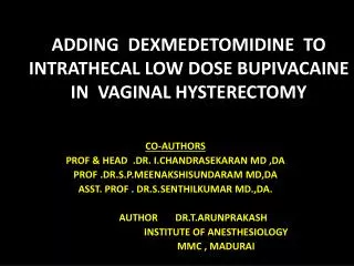 ADDING DEXMEDETOMIDINE TO INTRATHECAL LOW DOSE BUPIVACAINE IN VAGINAL HYSTERECTOMY
