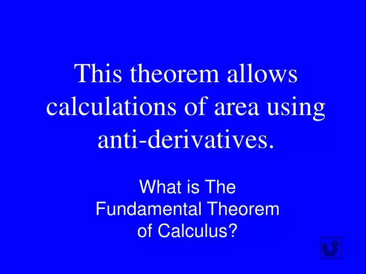 this theorem allows calculations of area using anti derivatives