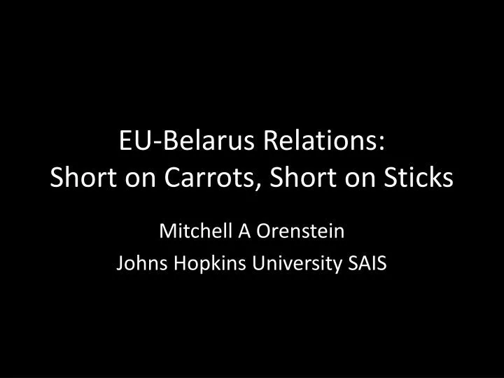eu belarus relations short on carrots short on sticks