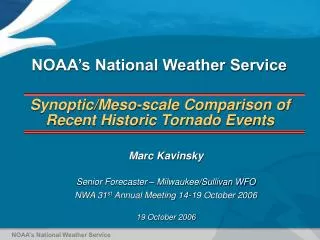 Synoptic/Meso-scale Comparison of Recent Historic Tornado Events