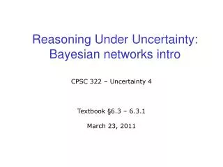 Reasoning Under Uncertainty: Bayesian networks intro