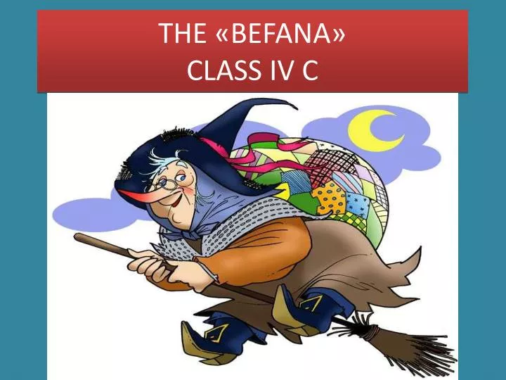 the befana class iv c