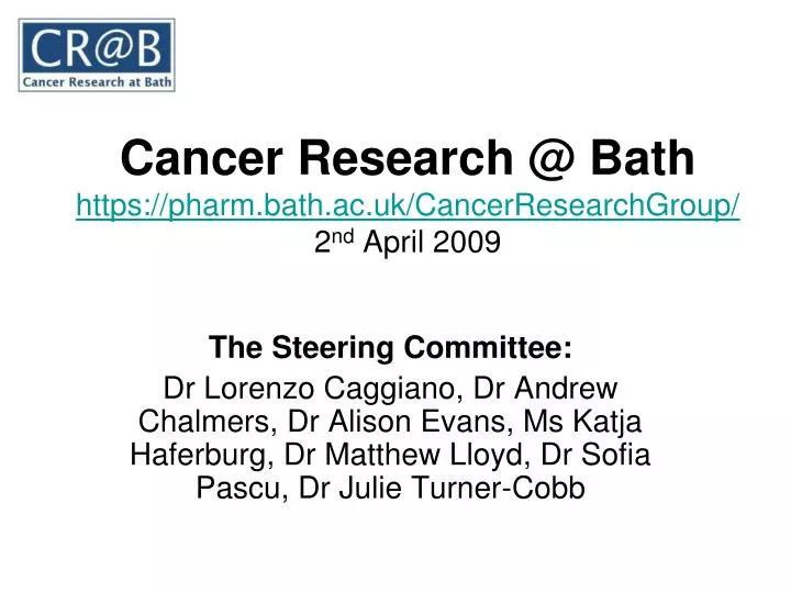 cancer research @ bath https pharm bath ac uk cancerresearchgroup 2 nd april 2009