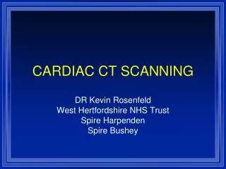 CARDIAC CT SCANNING