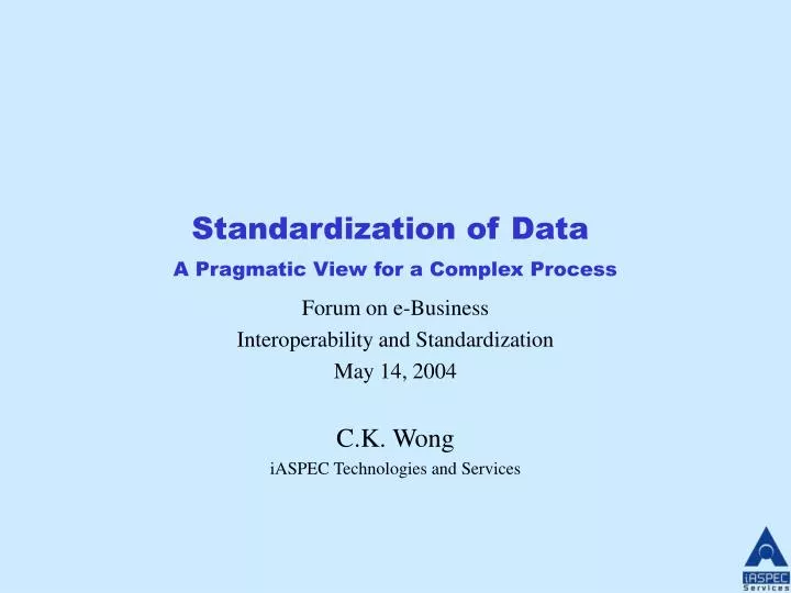 standardization of data a pragmatic view for a complex process