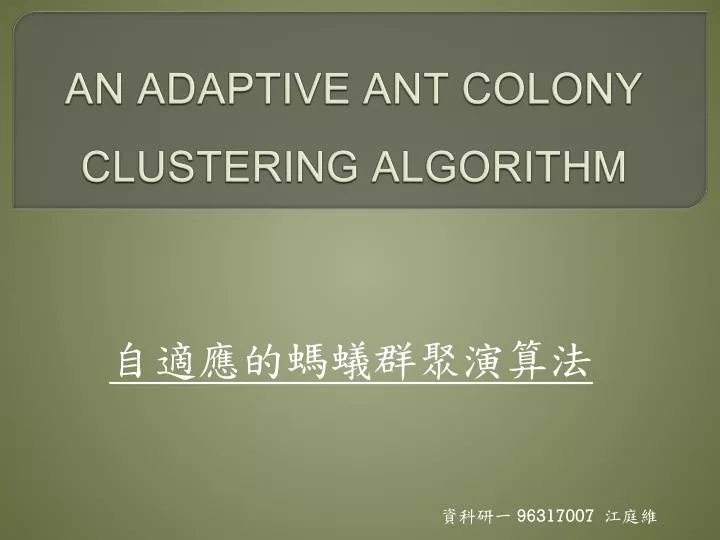 an adaptive ant colony clustering algorithm