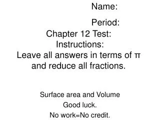 Chapter 12 Test: Instructions: Leave all answers in terms of ? and reduce all fractions.