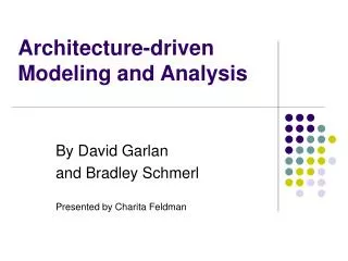 Architecture-driven Modeling and Analysis
