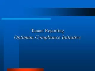 Tenant Reporting Optimum Compliance Initiative