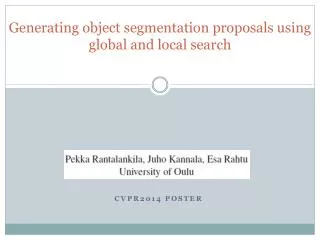 Generating object segmentation proposals using global and local search