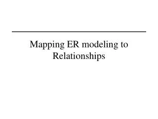 Mapping ER modeling to Relationships