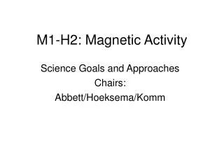 M1-H2: Magnetic Activity