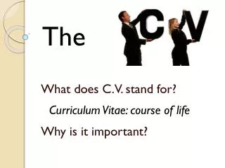 What does C.V. stand for? Why is it important?