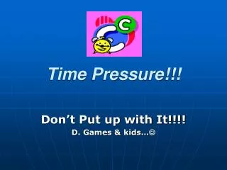 Time Pressure!!!