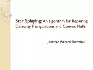 Star Splaying: An algorithm for Repairing Delaunay Triangulations and Convex Hulls
