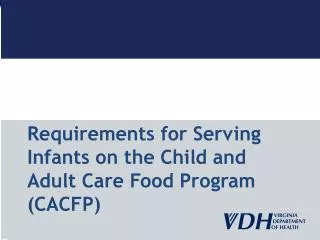 Requirements for Serving Infants on the Child and Adult Care Food Program (CACFP)