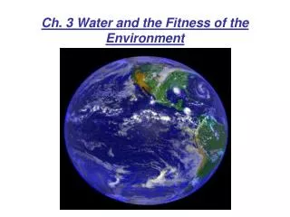 Ch. 3 Water and the Fitness of the Environment