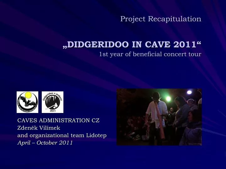 project recapitulation didgeridoo in cave 2011 1 st year of beneficial concert tour