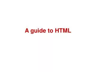 A guide to HTML