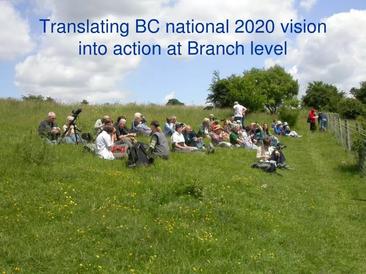 translating bc national 2020 vision into action at branch level