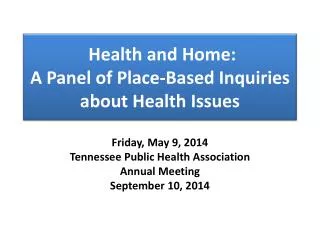 Health and Home: A Panel of Place-Based Inquiries about Health Issues