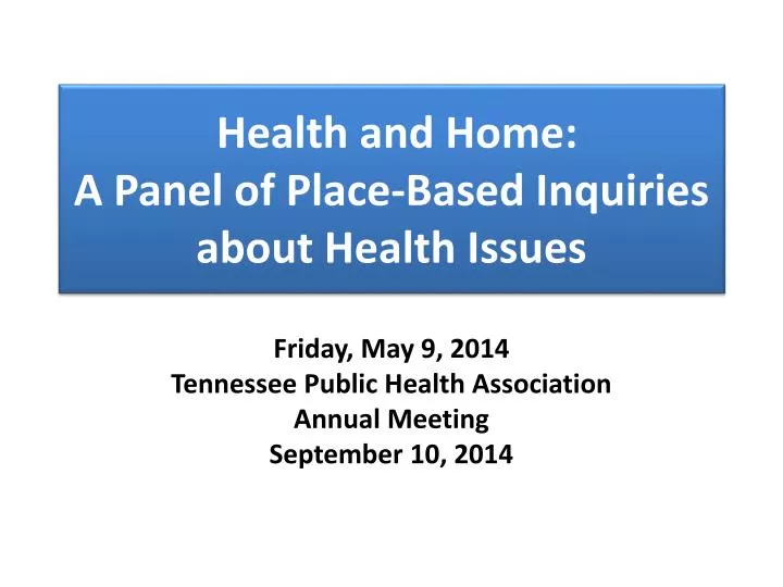 health and home a panel of place based inquiries about health issues