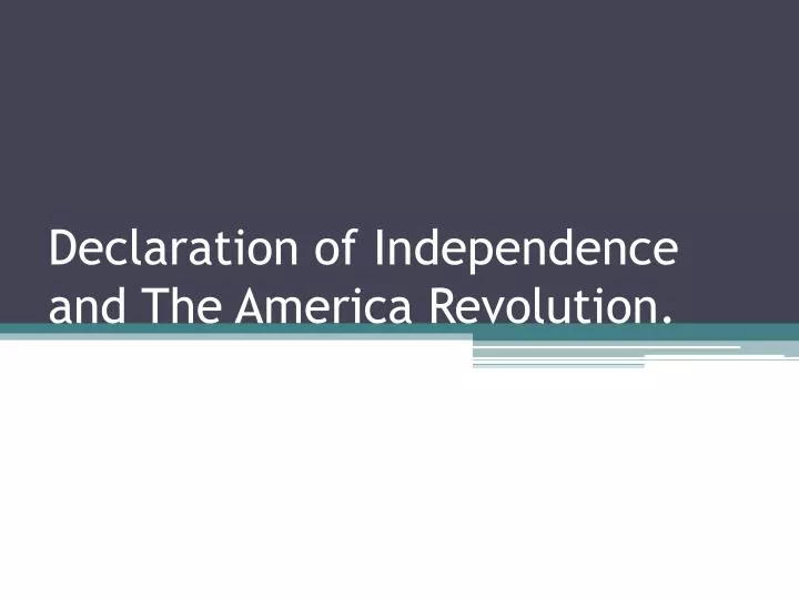 declaration of independence and the america revolution