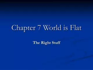 Chapter 7 World is Flat